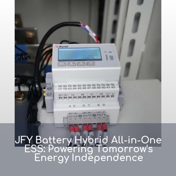 JFY Battery Hybrid All-in-One ESS: Powering Tomorrow's Energy Independence